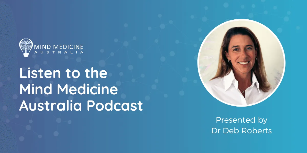 Mind Medicine Australia Podcast with Dr Deb Roberts